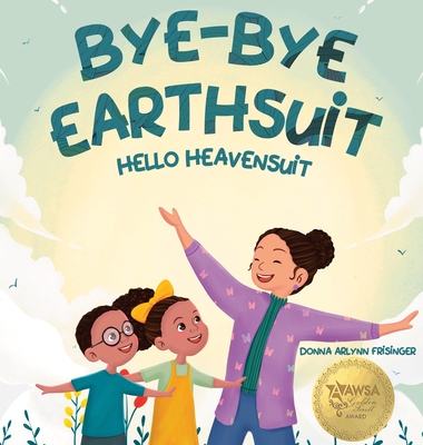 Bye-Bye Earthsuit: Hello Heavensuit Cover Image