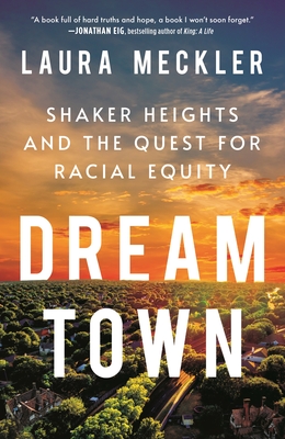 Dream Town: Shaker Heights and the Quest for Racial Equity Cover Image