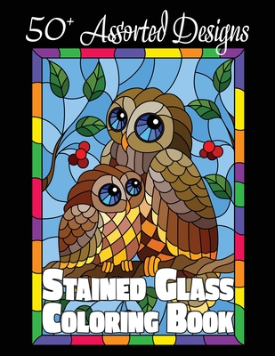 Stained Glass Coloring Book: 50+ Assorted Designs By Lasting Happiness Cover Image
