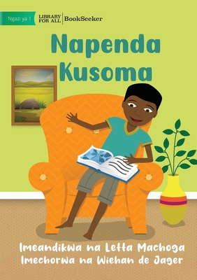 I Like To Read - Napenda Kusoma Cover Image