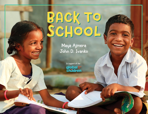 Back to School: A Global Journey By Maya Ajmera, John D. Ivanko Cover Image