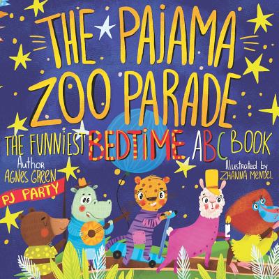 The Pajama Zoo Parade: The Funniest Bedtime ABC Book (Funniest ABC Books #2)