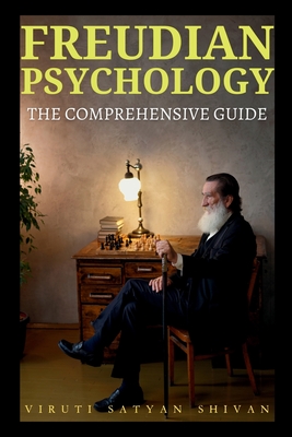Freudian Psychology - The Comprehensive Guide Cover Image