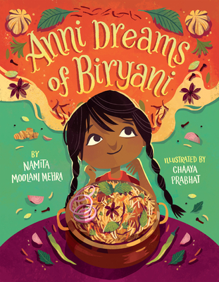 Anni Dreams of Biryani By Namita Moolani Mehra, Chaaya Prabhat (Illustrator) Cover Image