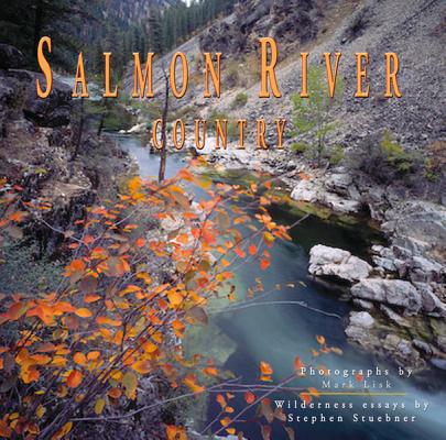 Salmon River Country By Mark Lisk, Stephen Stuebner, Mark Lisk (Photographer) Cover Image