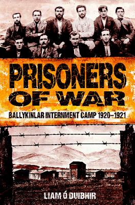 Prisoners of War: Ballykinlar Interment Camp 1920-1921 Cover Image