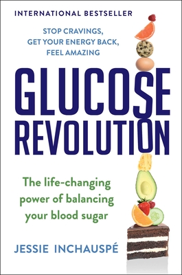 Glucose Revolution: The Life-Changing Power of Balancing Your Blood Sugar cover