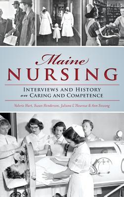 Maine Nursing: Interviews and History on Caring and Competence Cover Image