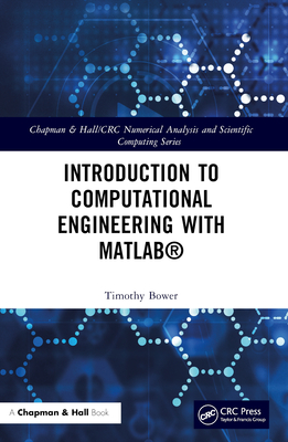 Introduction to Computational Engineering with MATLAB(R) (Chapman & Hall/CRC Numerical Analysis and Scientific Computi) Cover Image