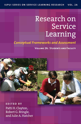 Research on Service Learning: Conceptual Frameworks and Assessments: Volume 2a: Students and Faculty Cover Image