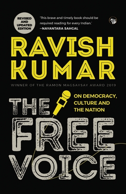 The Free Voice: On Democracy, Culture and the Nation (Revised and Updated Edition) By Ravish Kumar Cover Image