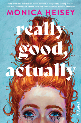 Cover Image for Really Good, Actually: A Novel