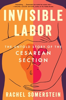 Invisible Labor: The Untold Story of the Cesarean Section Cover Image