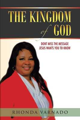 The Kingdom of God: Dont Miss the Message Jesus Wants You to Know Cover Image