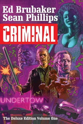 Criminal Deluxe Edition Volume 1 By Ed Brubaker, Sean Phillips (Artist) Cover Image