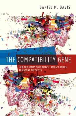 Compatibility Gene: How Our Bodies Fight Disease, Attract Others, and Define Our Selves Cover Image