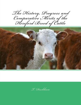 The History, Progress and Comparative Merits of the Hereford Breed of Cattle  (Paperback) | Hooked