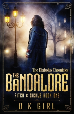 The Bandalore - Pitch & Sickle Book One By D. K. Girl Cover Image