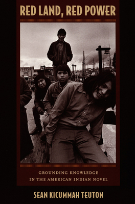 Red Land, Red Power: Grounding Knowledge in the American Indian Novel (New Americanists) Cover Image