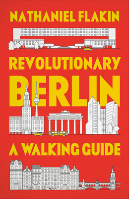 Revolutionary Berlin: A Walking Guide Cover Image