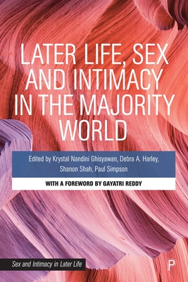 Later Life, Sex and Intimacy in the Majority World (Sex and Intimacy in Later Life)