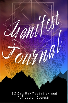 Manifest Journal - 120 Day Reflections, Lists and Exercises By Mantablast Cover Image