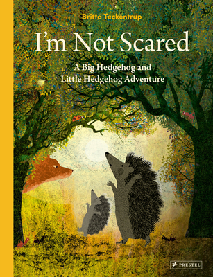I'm Not Scared: A Big Hedgehog and Little Hedgehog Adventure Cover Image