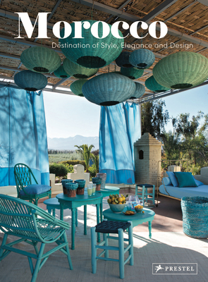 Morocco: Destination of Style, Elegance and Design By Catherine Scotto (Editor), Nicolas Mathéus (Photographs by) Cover Image