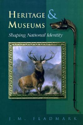 Heritage and Museums: Shaping National Identity (Robert Gordon University Heritage Library) Cover Image