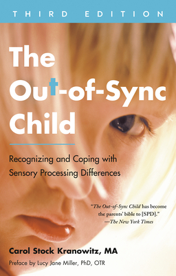 The Out-of-Sync Child, Third Edition: Recognizing and Coping with Sensory Processing Differences (The Out-of-Sync Child Series) cover