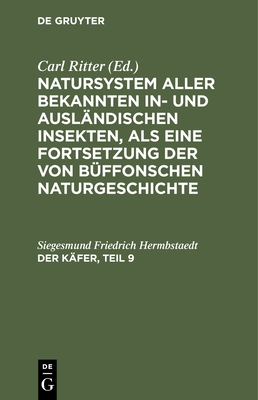 Der Käfer, Teil 9 By Carl Gustav Jablonsky (Editor), Johann Friedrich Wilhem Herbst (Editor), Carl Ritter Cover Image