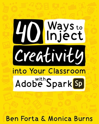 40 Ways to Inject Creativity into Your Classroom with Adobe Spark Cover Image