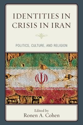 Identities in Crisis in Iran: Politics, Culture, and Religion Cover Image