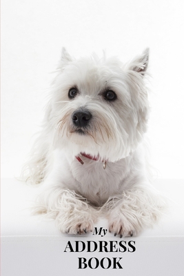 My Address Book: Westie - Address Book for Names, Addresses, Phone Numbers, E-mails and Birthdays By Me Books Cover Image