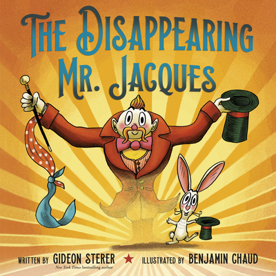 The Disappearing Mr. Jacques By Gideon Sterer, Benjamin Chaud (Illustrator) Cover Image