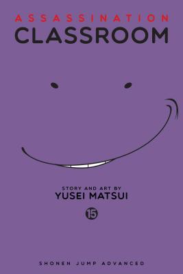 Assassination Classroom, Vol. 15 By Yusei Matsui Cover Image