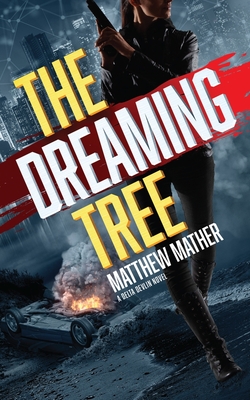 The Dreaming Tree By Matthew Mather Cover Image