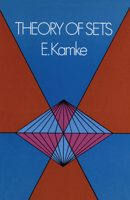 Theory of Sets (Dover Books on Mathematics) By E. Kamke Cover Image