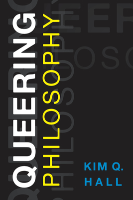 Queering Philosophy By Kim Q. Hall Cover Image