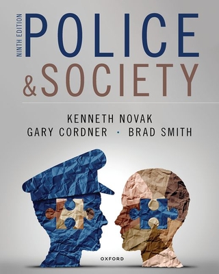 Police and Society By Kenneth Novak, Gary Cordner, Brad Smith Cover Image