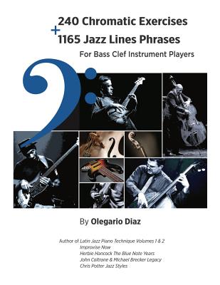 240 Chromatic Exercises + 1165 Jazz Lines Phrases for Bass Clef Instrument Players Cover Image