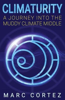 Climaturity: A Journey Into the Muddy Climate Middle cover