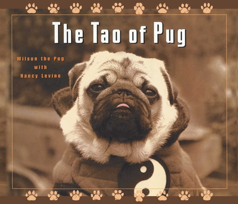 The Tao of Pug By Nancy Levine, Wilson the Pug Cover Image