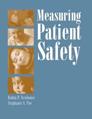Measuring Patient Safety By Robin Purdy Newhouse, Stephanie S. Poe Cover Image