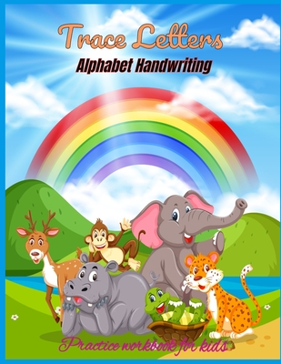 Trace Letters: Alphabet Handwriting Practice workbook for kids: Preschool writing Workbook with Sight words for Pre K handwriting pra Cover Image