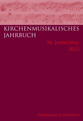 Kirchenmusikalisches Jahrbuch - 96. Jahrgang 2012 Cover Image