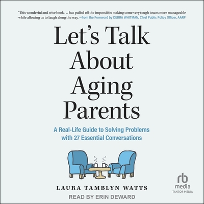 Let's Talk about Aging Parents: A Real-Life Guide to Solving Problems with 27 Essential Conversations Cover Image