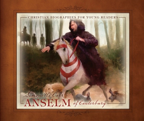Anselm of Canterbury (Christian Biographies for Young Readers) Cover Image
