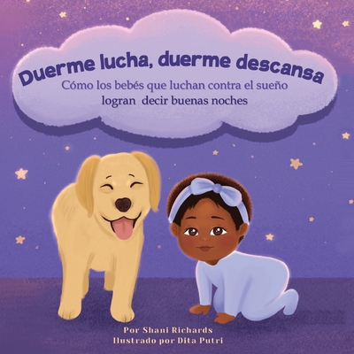 Duerme lucha, duerme descansa: Como los bebes que luchan contra el sueno logran decir buenas noches Cover Image