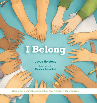I Belong: Heidelberg Catechism Question and Answer 1 for Children Cover Image